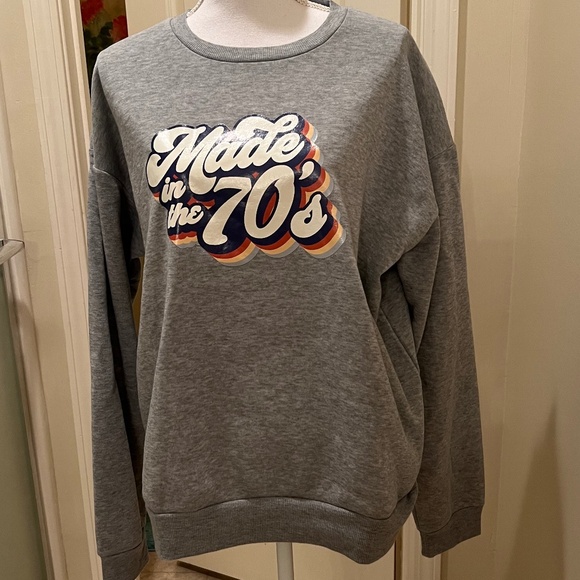 Tops - Novelty Sweatshirt “Made in The 70’s” Size XXL